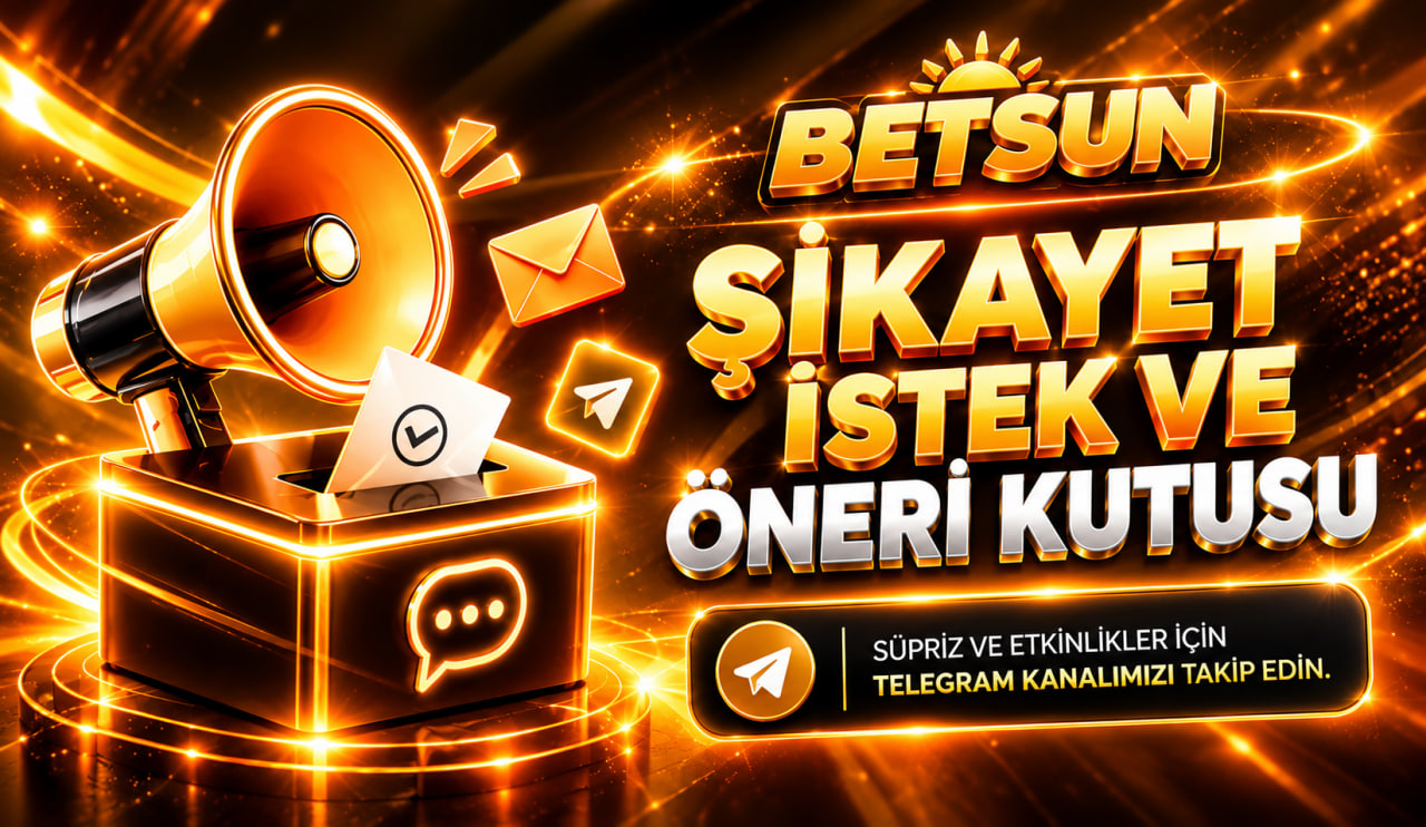 BETSUN ŞİKAYET İSTEK VE ÖNERİ KUTUSU